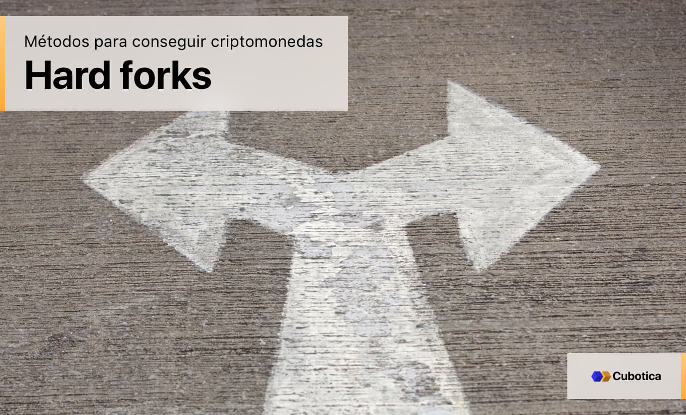 métodos para conseguir criptomonedas: hard forks