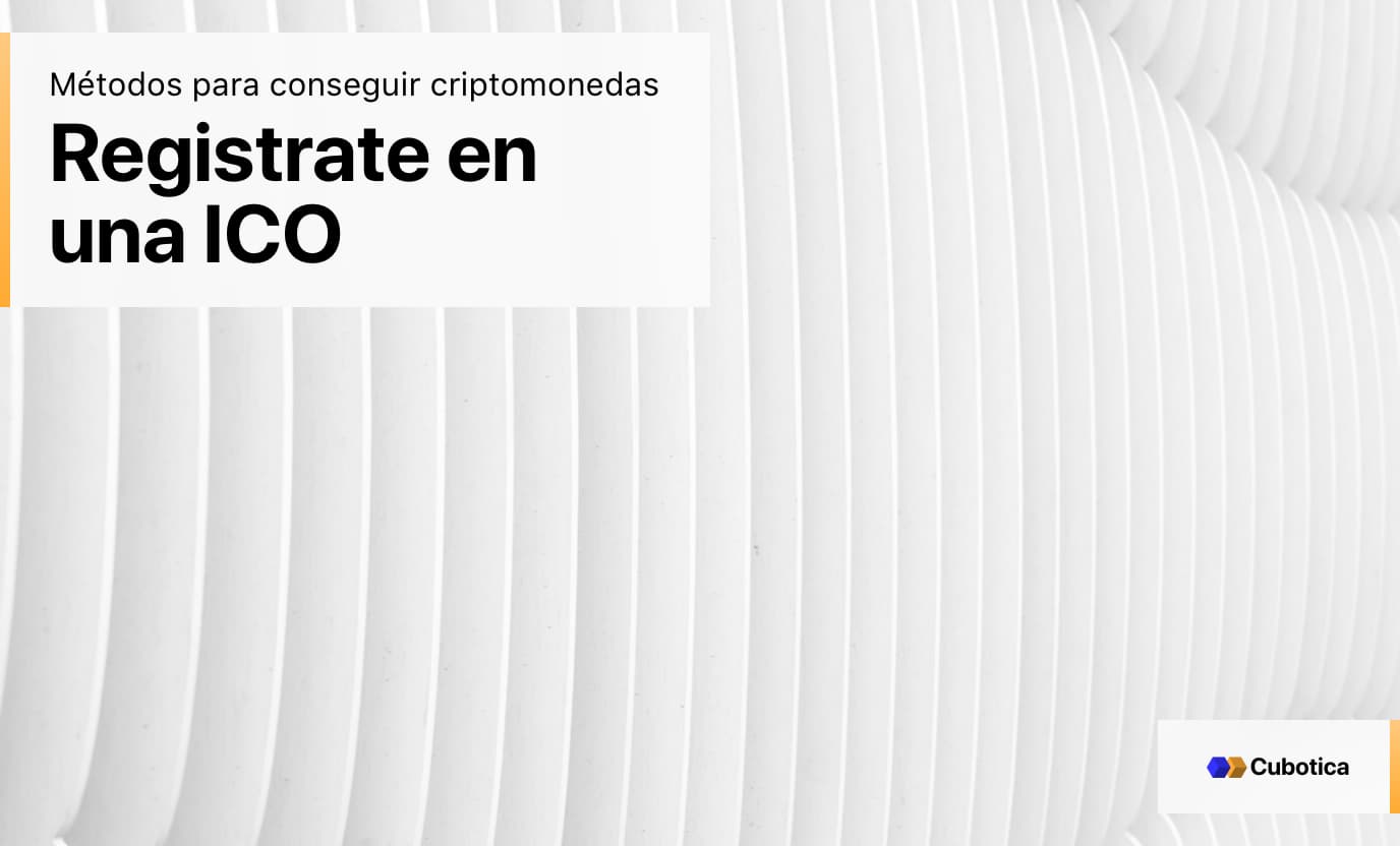 métodos para conseguir criptomonedas: Registrarte en una ICO