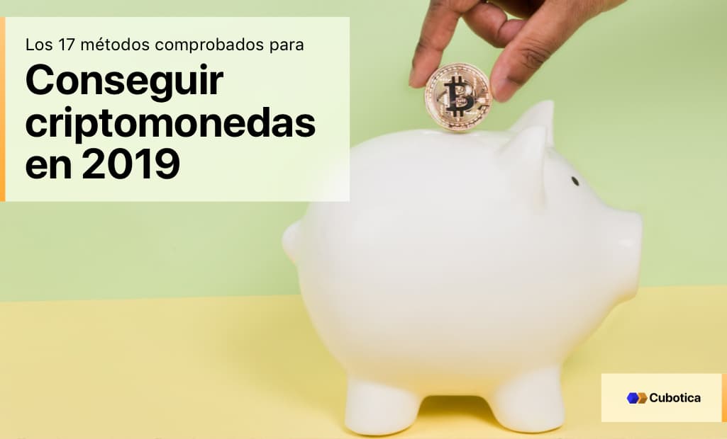 Los 17 métodos comprobados para conseguir criptomonedas en 2019