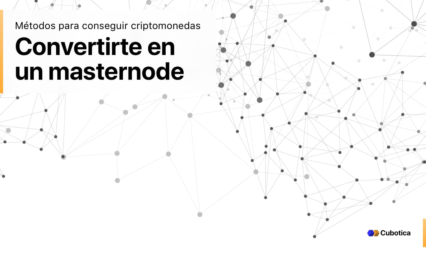 métodos para conseguir criptomonedas: Convertirte en un masternode