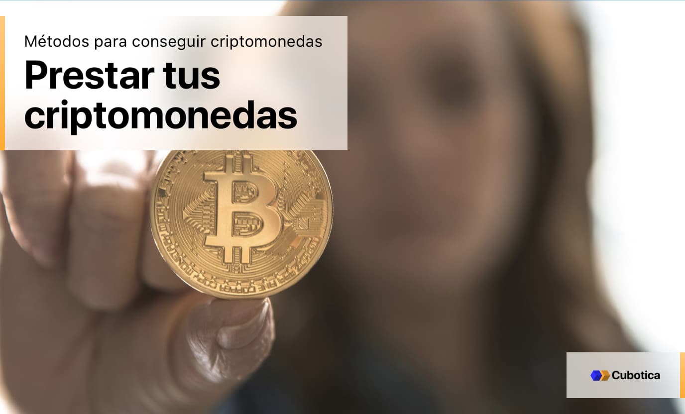 métodos para conseguir criptomonedas: Prestar tus criptomonedas