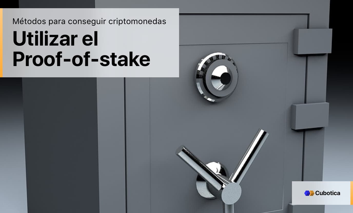 métodos para conseguir criptomonedas: Proof of stake