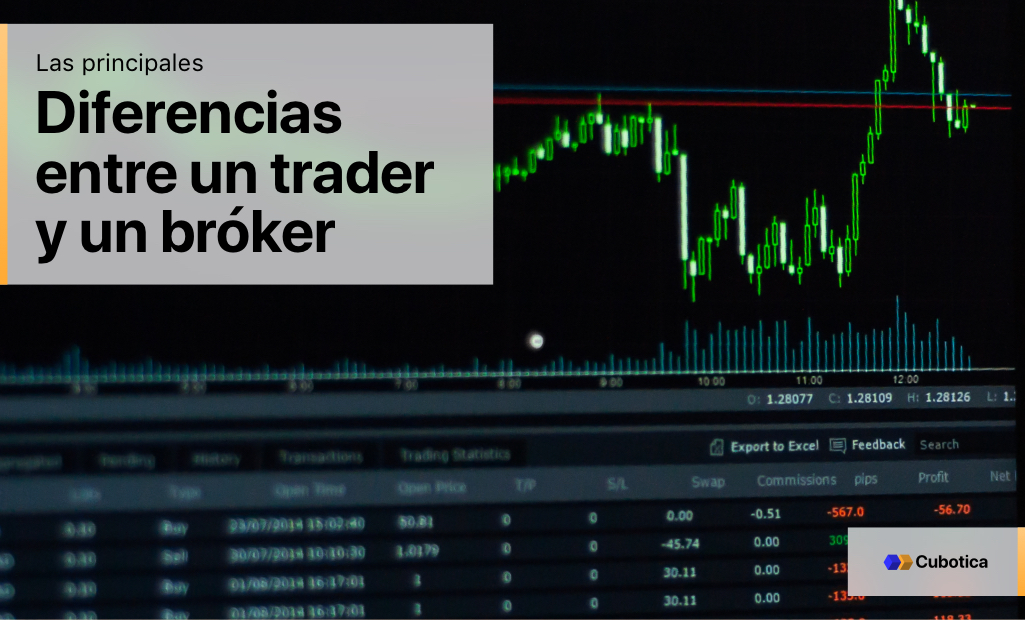 Las principales diferencias entre un trader y un bróker